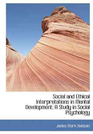 Social and Ethical Interpretations in Mental Development; A Study in Social Psychology